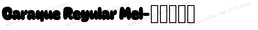 Caraque Regular Mel字体转换